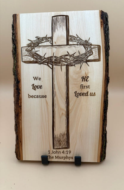 We Love Because He First Loved Us Cross Sign | Personalized Christian Wall Art | 1 John 4:19 Live Edge Wood - HisWord Designs