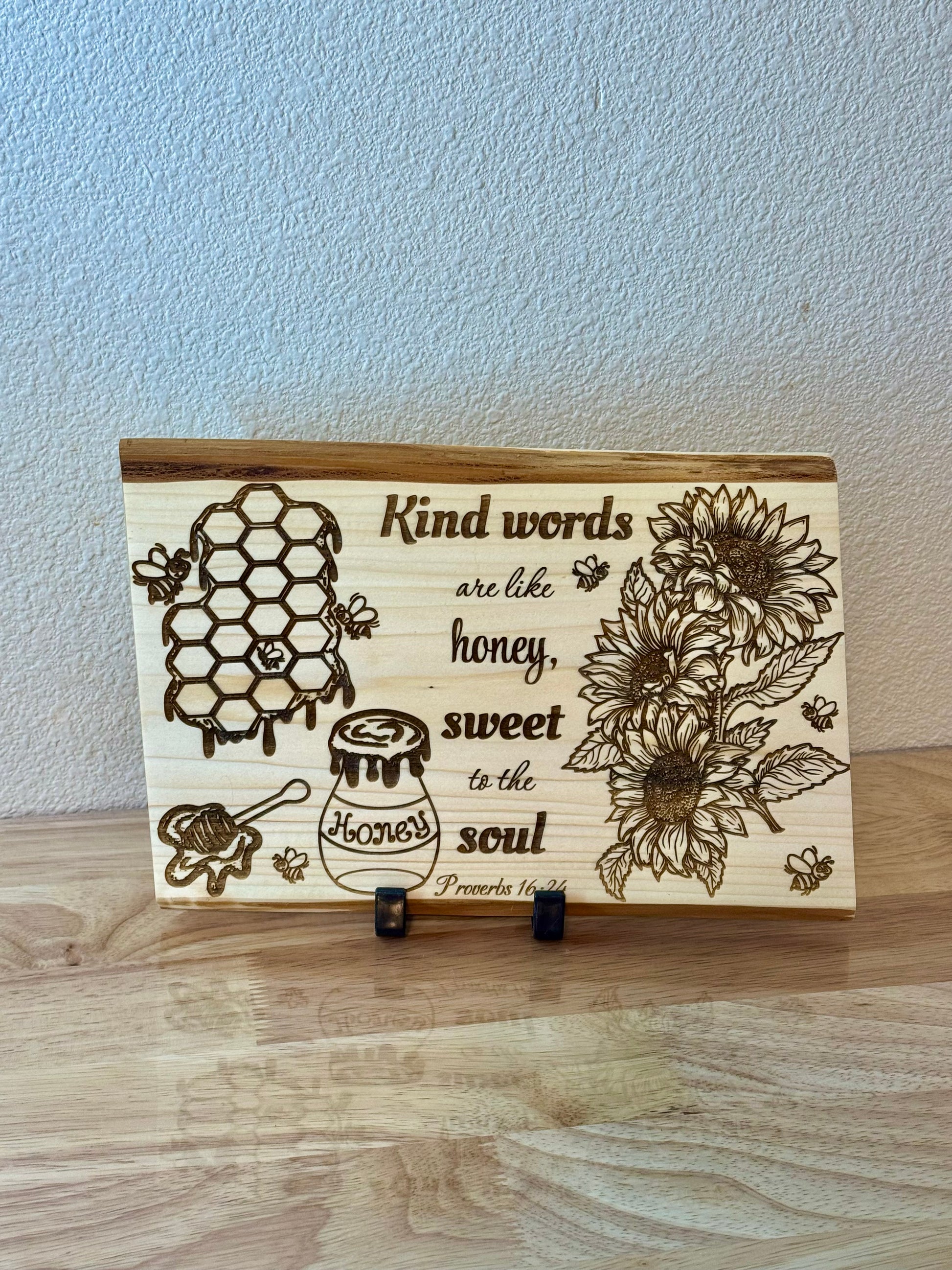 Kind Words Are Like Honey Live Edge Wood Plaque - Proverbs 16:24 - Live edge Proverbs 16:24 honeycomb and sunflower engraved wood plaque on stand — His Word Designs