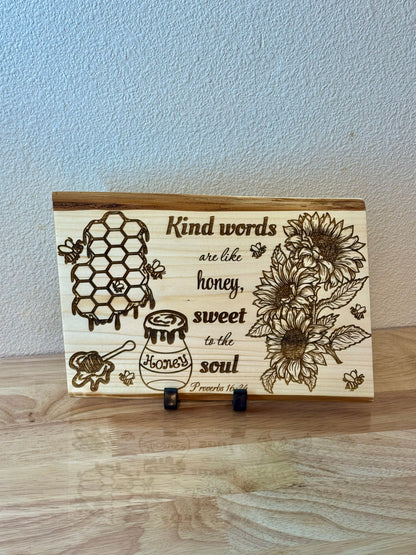 Kind Words Are Like Honey Live Edge Wood Plaque - Proverbs 16:24 - Live edge Proverbs 16:24 honeycomb and sunflower engraved wood plaque on stand — His Word Designs
