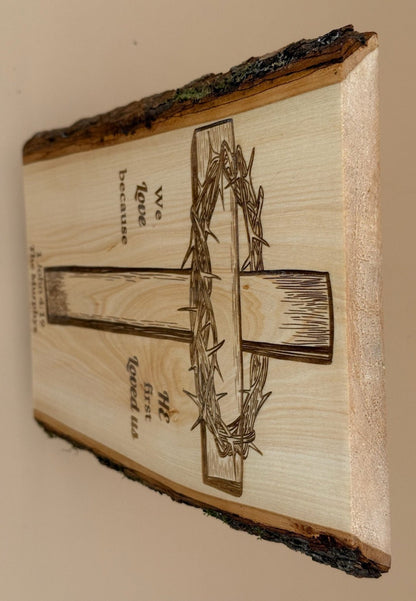 We Love Because He First Loved Us Cross Sign | Personalized Christian Wall Art | 1 John 4:19 Live Edge Wood - HisWord Designs