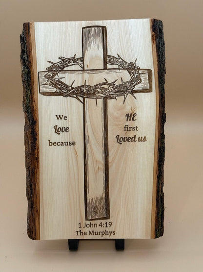 We Love Because He First Loved Us Cross Sign | Personalized Christian Wall Art | 1 John 4:19 Live Edge Wood - HisWord Designs