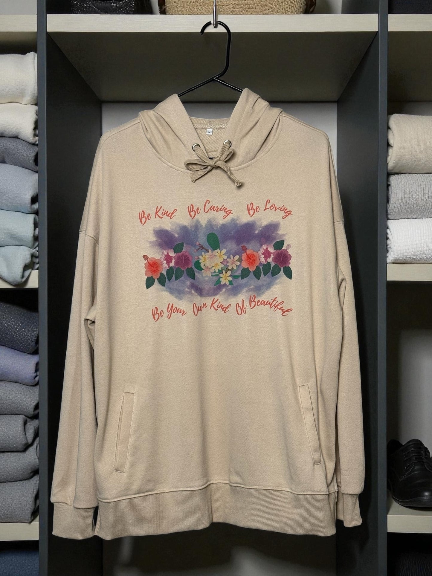 "Be Kind · Be Caring · Be Loving · Be Your · Own Kind · Of Beautiful" floral hoodie - HisWord Designs