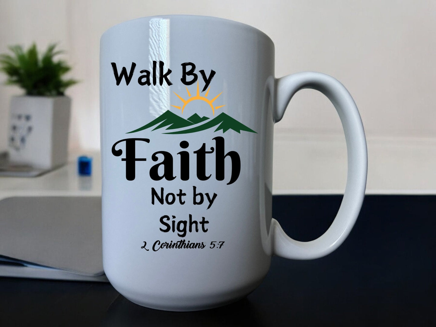 Christian Scripture Mug - Walk By Faith Not By Sight, Ceramic Mug, Bible Verse Mug, Faith Based Gifts, Motivational Mug, Inspirational Mug