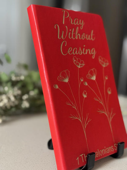 Pray Without Ceasing Custom Engraved Journal, 1 Thessalonians 5:17, Laser - Engraved, Floral Prayer Journal | Scripture Notebook | Faith Gift - HisWord Designs