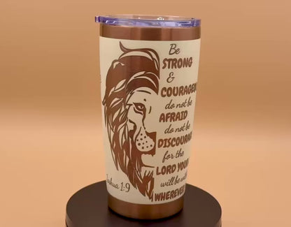 Joshua 1:9 Christian Lion Faith Tumbler | Engraved Copper Reveal 20 oz Cup